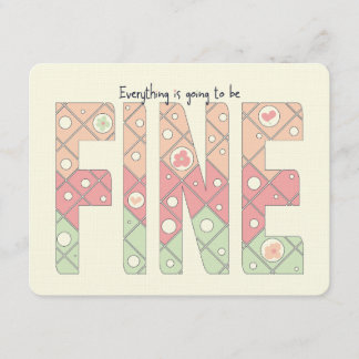 Everything’s Going to Be Fine Motivational Card Kaart