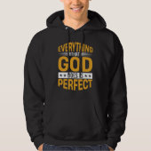 Everything That God Does Is Perfect Faith Quote Hoodie (Voorkant)