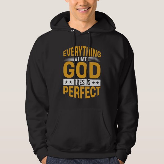 Everything That God Does Is Perfect Faith Quote Hoodie (Voorkant)