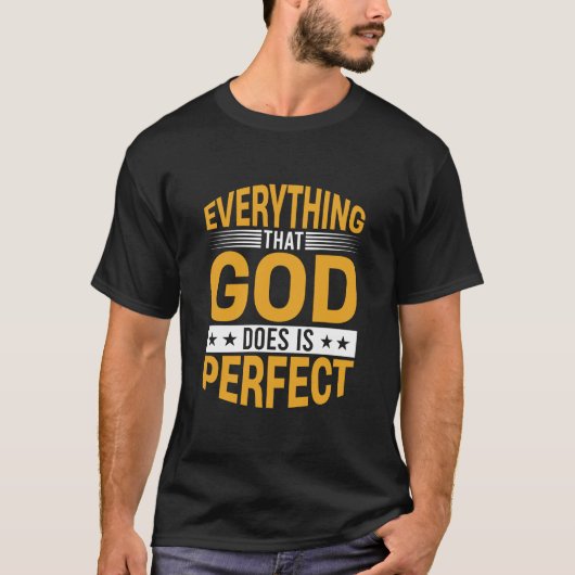 Everything That God Does Is Perfect Faith Quote T-shirt (Voorkant)