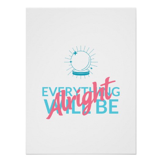 Everything Will Be Alright | Astronaut Quote Art Perfect Poster (Voorkant)