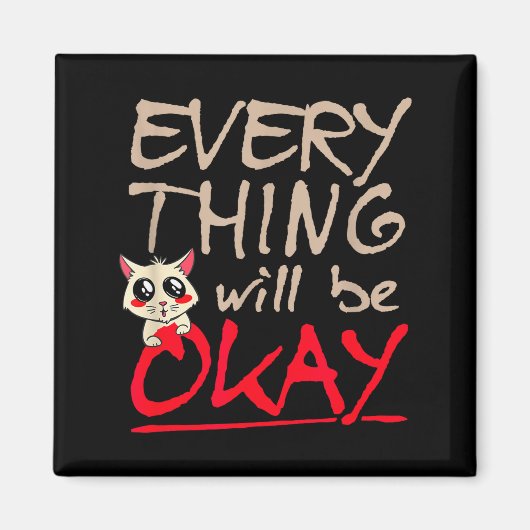 Everything Will Be Ok Funny Cat Motivational Sayin Magneet (Voorkant)