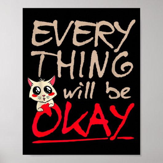 Everything Will Be Ok Funny Cat Motivational Sayin Poster (Voorkant)