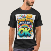 Everything Will Be OK T-shirt (Voorkant)