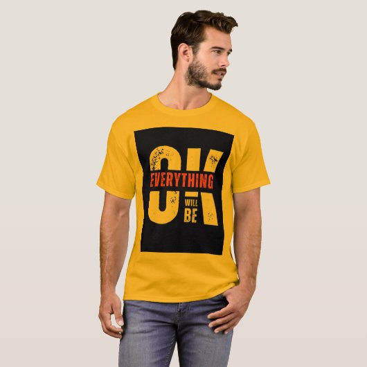 Everything Will be Ok T-shirt (Voorkant volledig)