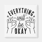 Everything Will Be Okay Motivational Quote Magneet (Voorkant)