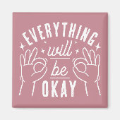 Everything Will Be Okay Motivational Quote Magnet (Voorkant)