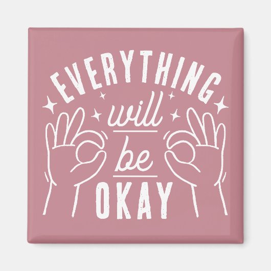 Everything Will Be Okay Motivational Quote Magnet (Voorkant)