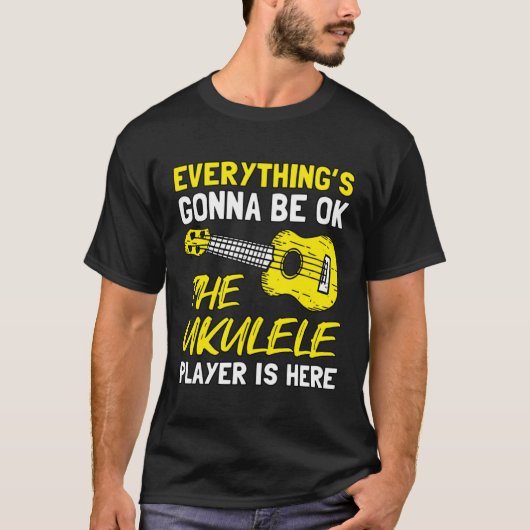Everything's Gonna Be OK The Ukulele Player Is Her T-shirt (Voorkant)