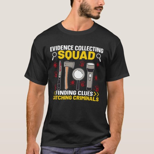 Evidence Collecting Squad Finding Clues Catching C T-shirt (Voorkant)