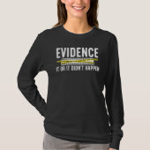 Evidence Forensic Scientist Forensic Science T-shirt (Voorkant)