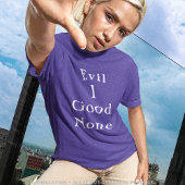Evil 1 Good None | Clean Serif Quote Tee T-shirt
