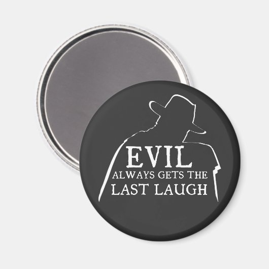 Evil Always Gets The Last Laugh Magneet (Voorkant / Achterkant)