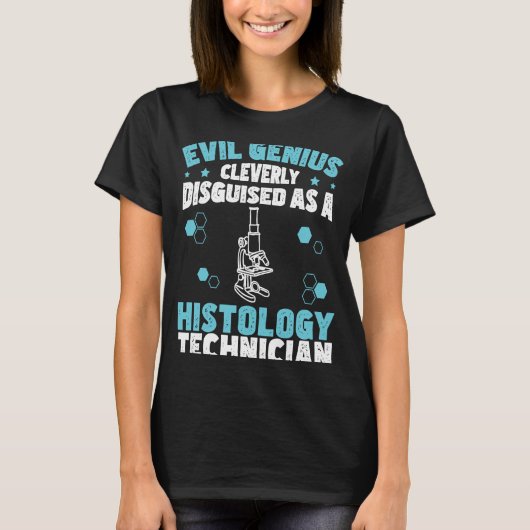 Evil Genius Funny Histology Humor for Histologists T-shirt (Voorkant)