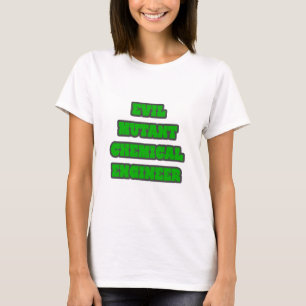 Evil Mutant Chemical Engineer T-shirt