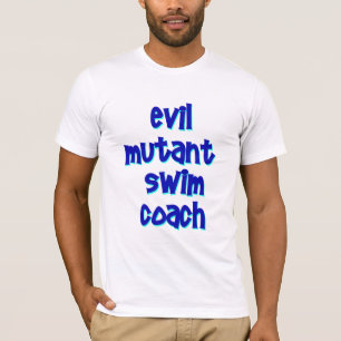 Evil Mutant Swim Coach T-shirt