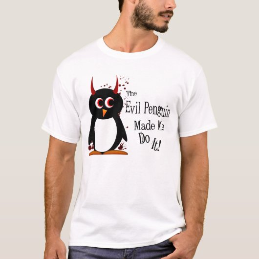 Evil Penguin™ liet me het doen T-shirt (Voorkant)