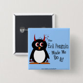 Evil Penguin liet me het doen. Vierkante Button 5,1 Cm (Voorkant /achterkant)