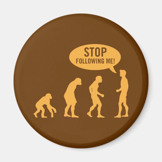 evolutie - hou op me te volgen! magneet (Voorkant)