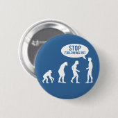 evolutie - hou op me te volgen! ronde button 5,7 cm (Voorkant /achterkant)
