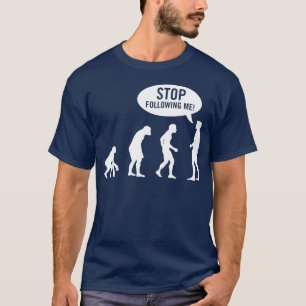 evolutie - hou op me te volgen! t-shirt