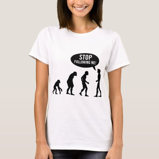 evolutie - hou op me te volgen! t-shirt (Voorkant)