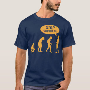 evolutie - hou op me te volgen! t-shirt