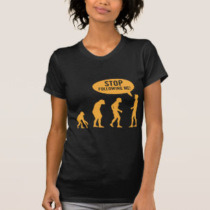 evolutie - hou op me te volgen! t-shirt