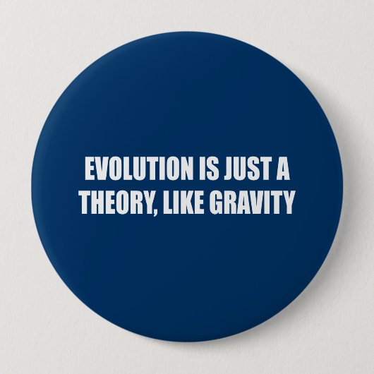 Evolutie is slechts een theorie als zwaartekracht ronde button 4,0 cm (Voorkant)