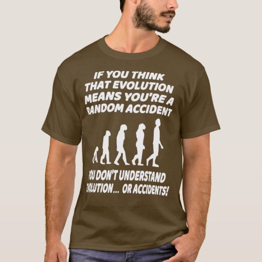 Evolutie Science Funny Atheist Humor Quote T-shirt (Voorkant)