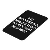 Ew broer Ew wat is die broer? Magneet (Linkerzijde)