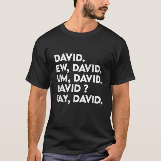 Ew David Funny Pop Culture heeft Sarcasm verhit T-shirt (Voorkant)