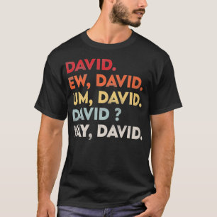 Ew David Shirt Funny  Retro Distress Wome