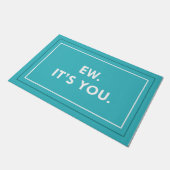 Ew. It's You. Deurmat (Schuin)