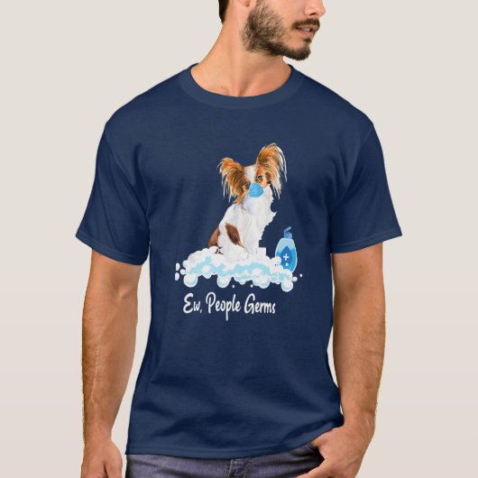 Ew Mensen Germs Papillon Puppy Dog Wearing Face Ma T-shirt (Voorkant)