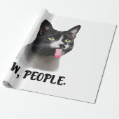 Ew Mensen grappige kat meme Cadeaupapier (Uitgerold)