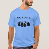 Ew Mensen Grappige Poezen Zwarte Katten T-Shirt (Voorkant)