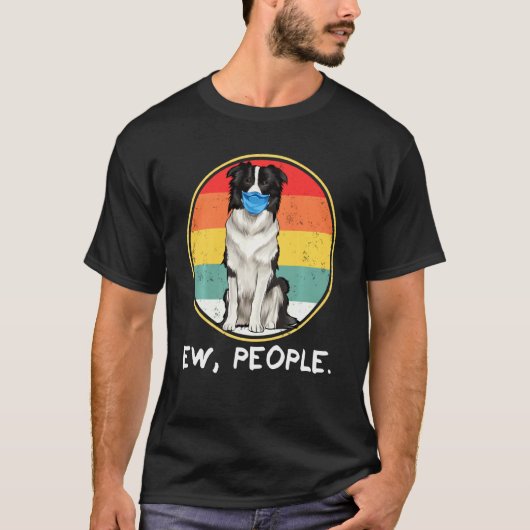 Ew Mensen Grens Collie Dog Wearing Face T-shirt (Voorkant)