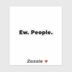 Ew. Mensen. Sticker