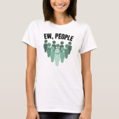 Ew, mensen t-shirt (Voorkant)