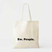 Ew. Mensen. Tote Bag (Voorkant)