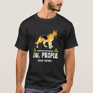 Ew People German Shepherd Dog T-shirt
