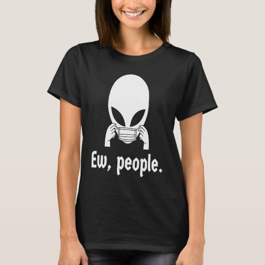 Ew people  introvert UFO putting on a face mask T-shirt (Voorkant)