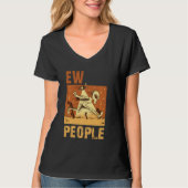 ew people joke sarcastic for family and friends Lo T-shirt (Voorkant)