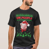 Ew People Pig Ugly Christmas T-shirt (Voorkant)