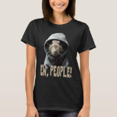 Ew people Rat  saying statement sarcasm  1 T-shirt (Voorkant)