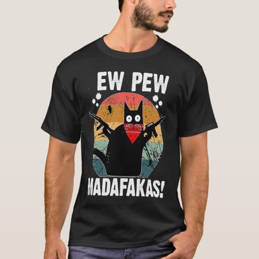 Ew Pew Madafakas Retro Black Cat Sarcastic Kitten T-shirt (Voorkant)