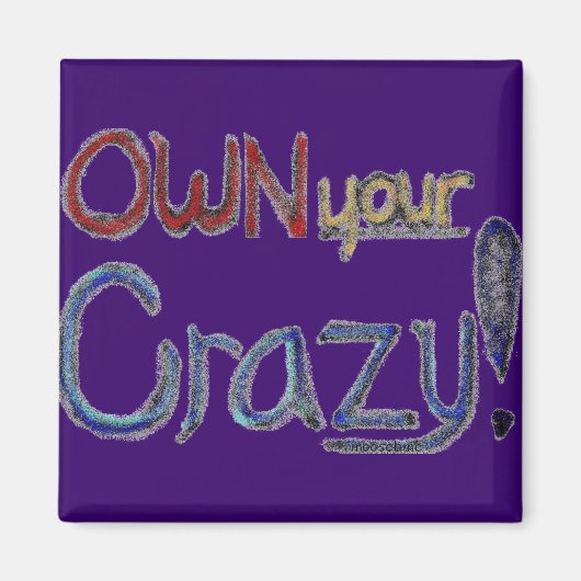 Ewn Your Crazy magnet (Voorkant)