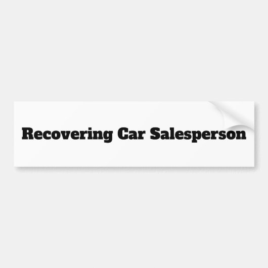Ex-car Salesperson Humor Bumpersticker (Voorkant)