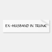 EX-HUSBAND IN TRUNK BUMPERSTICKER (Voorkant)